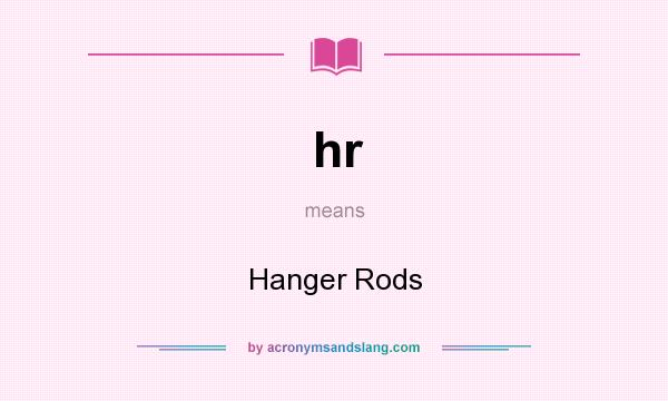 What does hr mean? It stands for Hanger Rods
