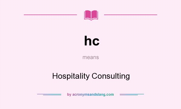 What does hc mean? It stands for Hospitality Consulting