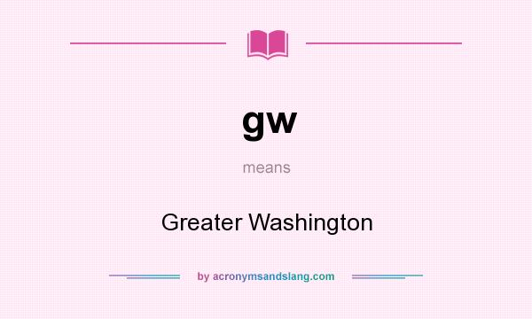 What does gw mean? It stands for Greater Washington