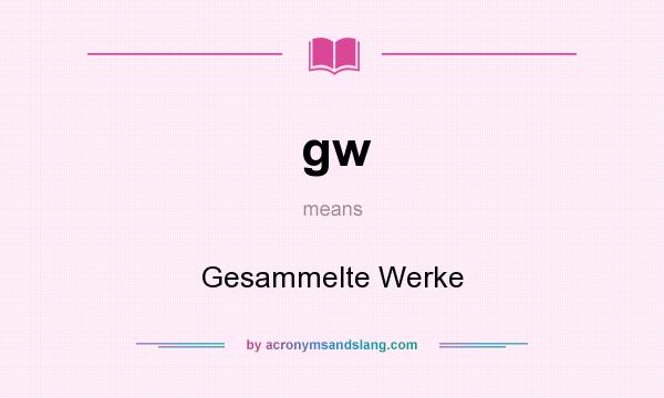 What does gw mean? It stands for Gesammelte Werke