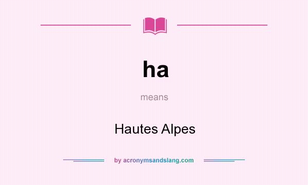 What does ha mean? It stands for Hautes Alpes