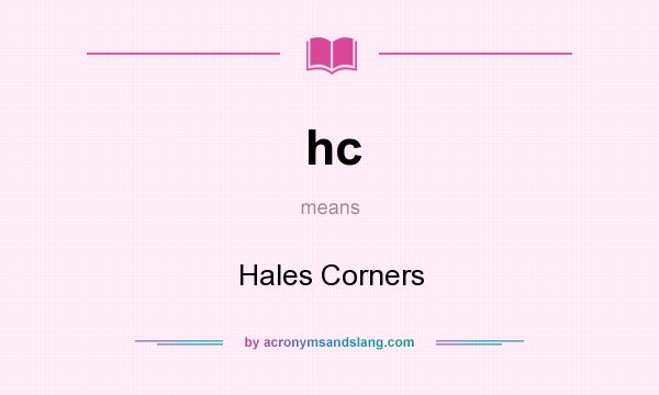 What does hc mean? It stands for Hales Corners