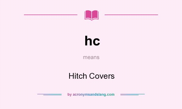 What does hc mean? It stands for Hitch Covers
