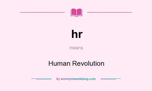 What does hr mean? It stands for Human Revolution