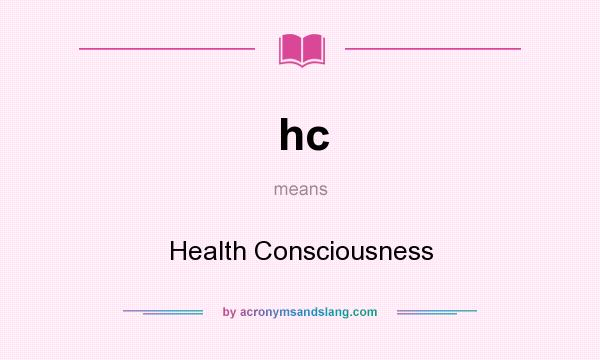 What does hc mean? It stands for Health Consciousness