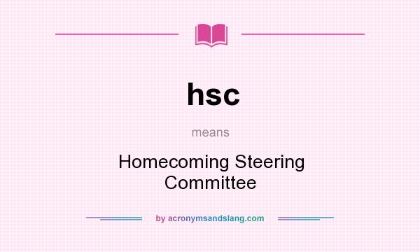 What does hsc mean? It stands for Homecoming Steering Committee