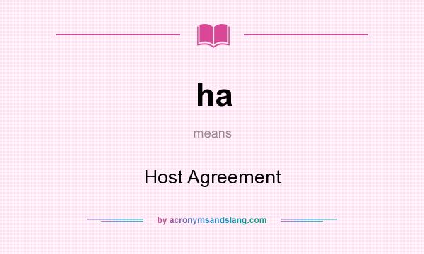 What does ha mean? It stands for Host Agreement