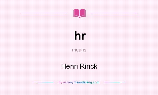 What does hr mean? It stands for Henri Rinck