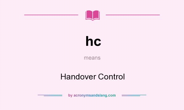 What does hc mean? It stands for Handover Control