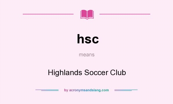 What does hsc mean? It stands for Highlands Soccer Club