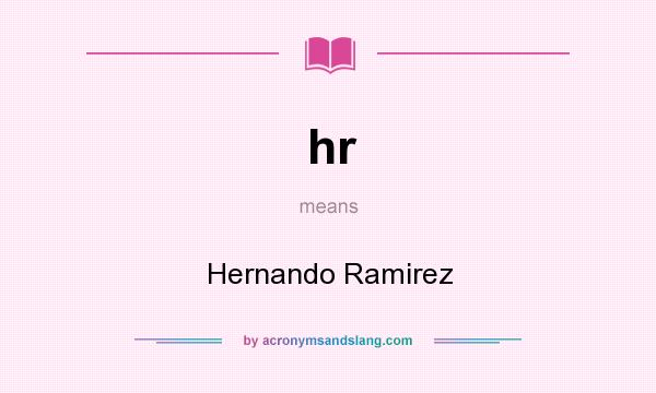 What does hr mean? It stands for Hernando Ramirez
