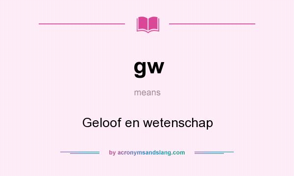 What does gw mean? It stands for Geloof en wetenschap