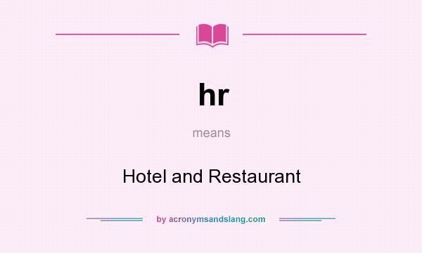 What does hr mean? It stands for Hotel and Restaurant