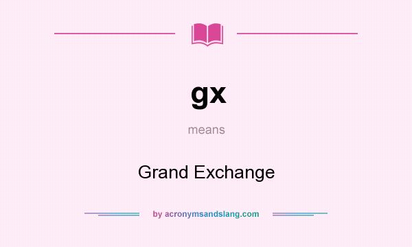 What does gx mean? It stands for Grand Exchange