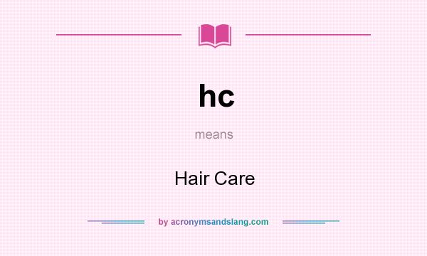 What does hc mean? It stands for Hair Care