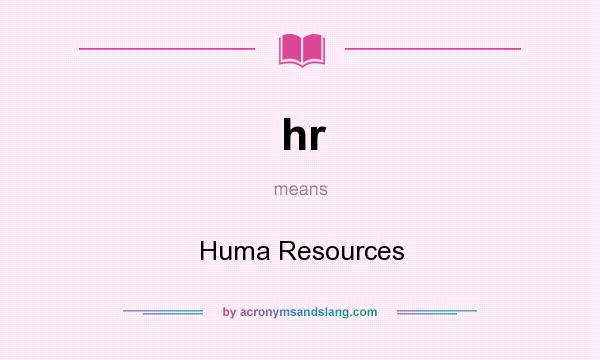 What does hr mean? It stands for Huma Resources