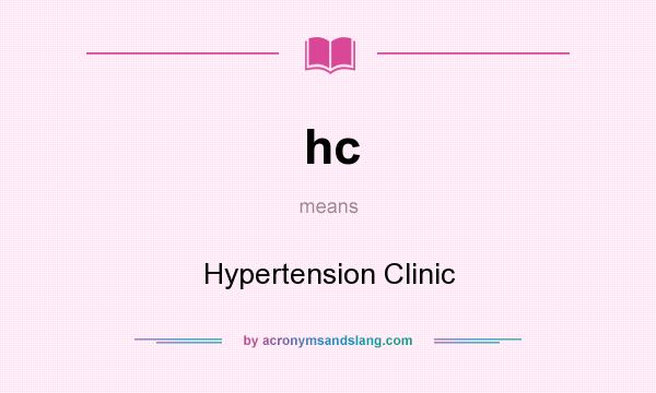 What does hc mean? It stands for Hypertension Clinic