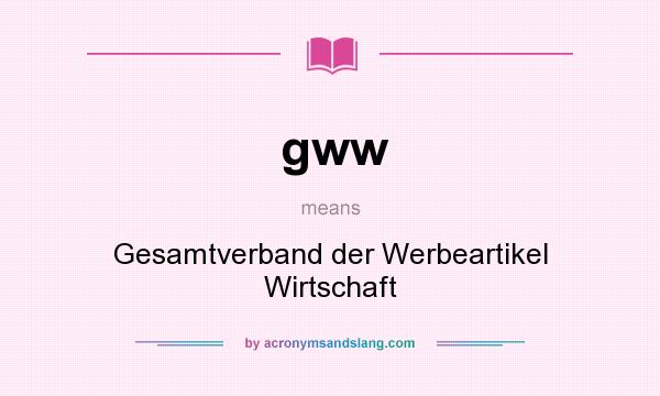 What does gww mean? It stands for Gesamtverband der Werbeartikel Wirtschaft