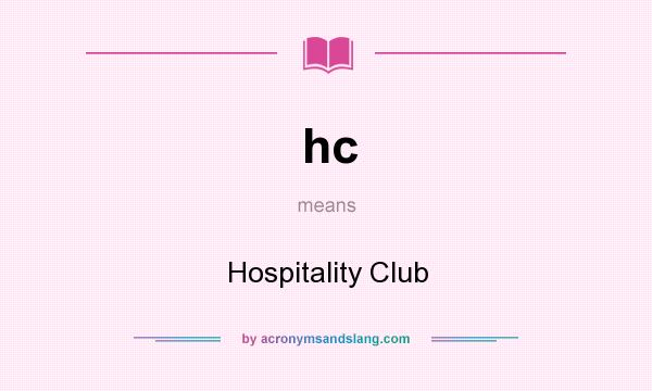 What does hc mean? It stands for Hospitality Club