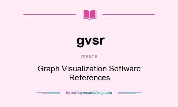 What does gvsr mean? It stands for Graph Visualization Software References