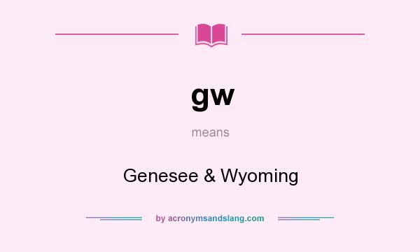 What does gw mean? It stands for Genesee & Wyoming