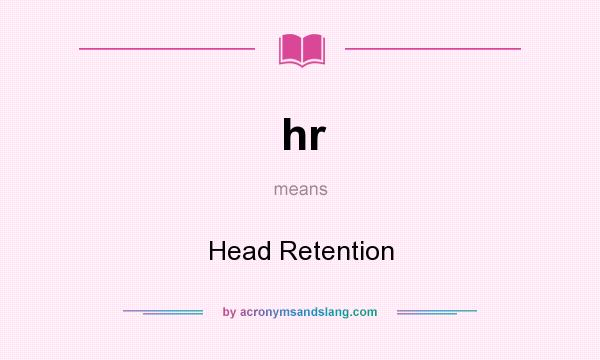 What does hr mean? It stands for Head Retention
