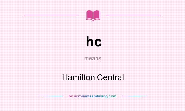 What does hc mean? It stands for Hamilton Central