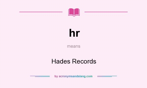 What does hr mean? It stands for Hades Records