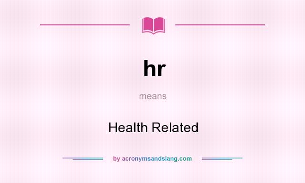 What does hr mean? It stands for Health Related