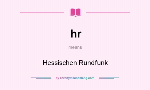 What does hr mean? It stands for Hessischen Rundfunk
