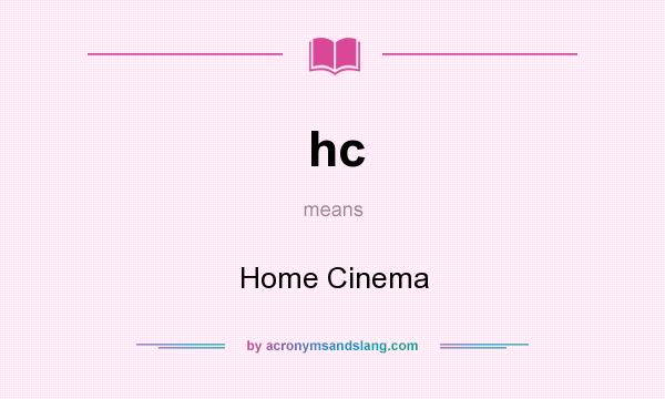 What does hc mean? It stands for Home Cinema