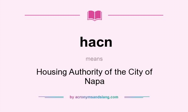 What does hacn mean? It stands for Housing Authority of the City of Napa