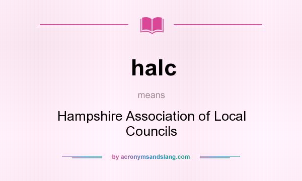 What does halc mean? It stands for Hampshire Association of Local Councils