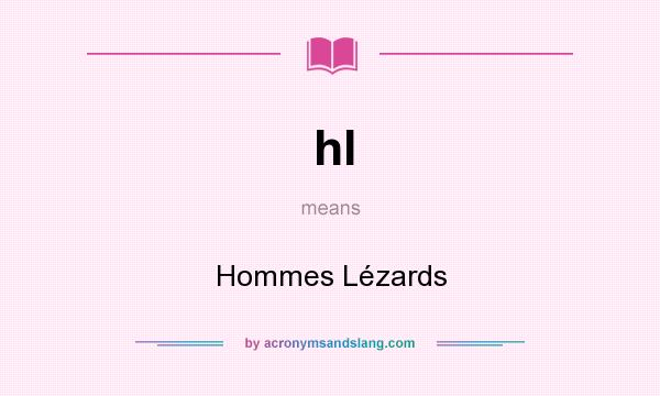 What does hl mean? It stands for Hommes Lézards