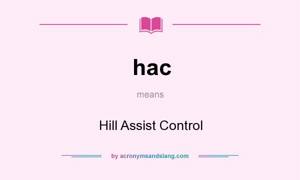 What does hac mean? It stands for Hill Assist Control