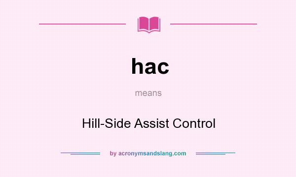 What does hac mean? It stands for Hill-Side Assist Control