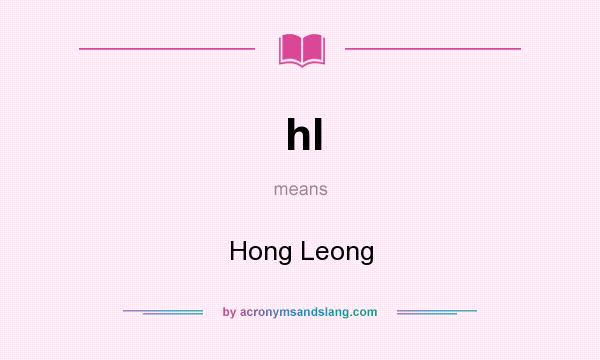 What does hl mean? It stands for Hong Leong