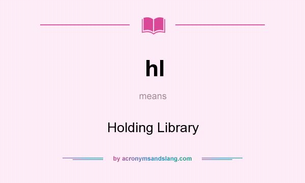 What does hl mean? It stands for Holding Library