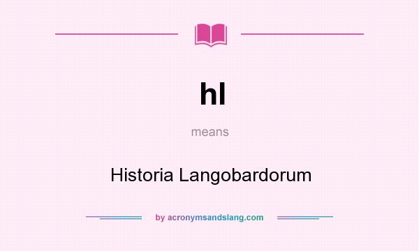 What does hl mean? It stands for Historia Langobardorum