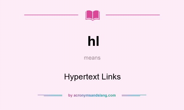 What does hl mean? It stands for Hypertext Links