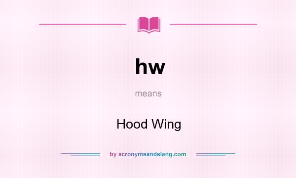 What does hw mean? It stands for Hood Wing