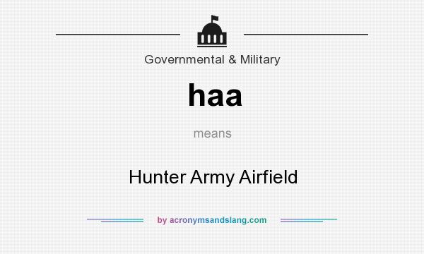 What does haa mean? It stands for Hunter Army Airfield