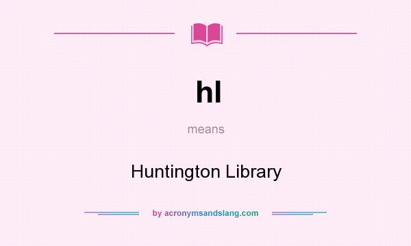 What does hl mean? It stands for Huntington Library