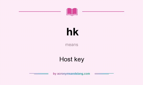 What does hk mean? It stands for Host key