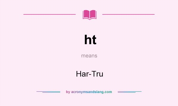 What does ht mean? It stands for Har-Tru