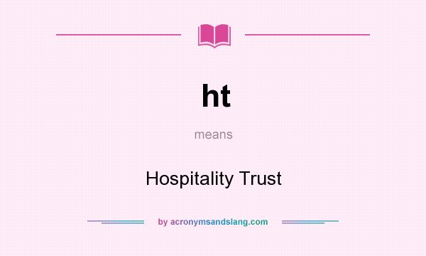 What does ht mean? It stands for Hospitality Trust