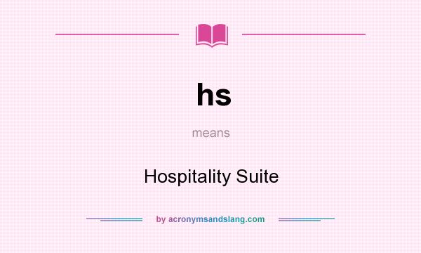 What does hs mean? It stands for Hospitality Suite