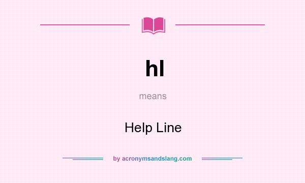 What does hl mean? It stands for Help Line