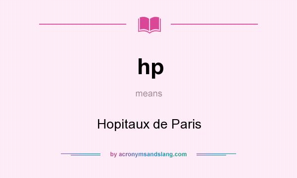 What does hp mean? It stands for Hopitaux de Paris