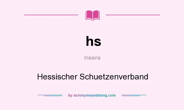 What does hs mean? It stands for Hessischer Schuetzenverband